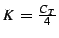 $ K = \frac{C_T}{4}$