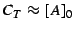 $ C_T \approx [A]_0$