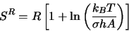 \begin{displaymath}
S^R = R\left[1 + \ln \left(\frac{k_B T}{\sigma h A}\right)\right]
\end{displaymath}